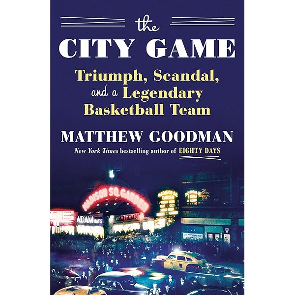 The City Game: Basketball from the Garden to the Playgrounds